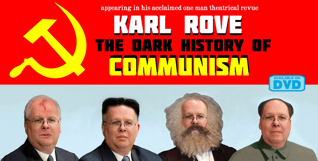 KARL ROVE - THE DARK HISTORY OF COMMUNISM