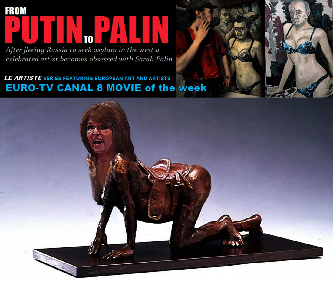 FROM PUTIN TO PALIN is currently airing on EURO-TV Canal 8.